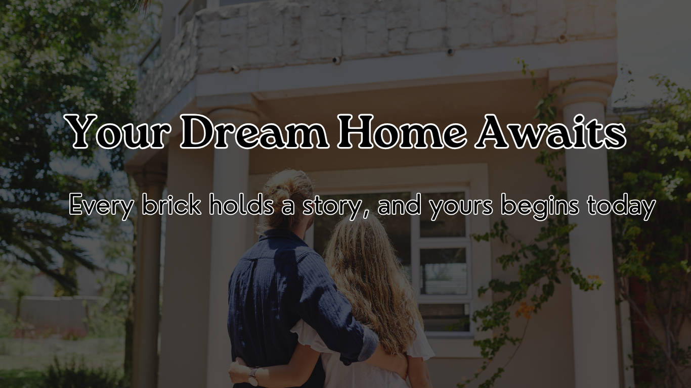 Your Dream Home Awaits